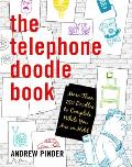 The Telephone Doodle Book: More Than 150 Doodles to Complete While You Are on Hold