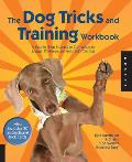 Dog Tricks & Training Workbook A Step By Step Interactive Curriculum to Engage Challenge & Bond with Your Dog