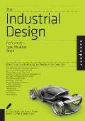Industrial Design An Indispensable Guide All the Details Industrial Designers Need to Know But Can Never Find