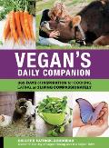 Vegans Daily Companion 365 Days of Inspiration for Cooking Eating & Living Compassionately