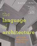 Language of Architecture An Illustrated Handbook for Understanding Fundamental Design Principles