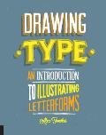 Drawing Type An Introduction to Illustrating Letterforms