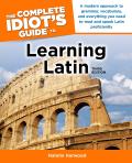 Complete Idiots Guide To Learning Latin 3rd Edition