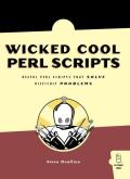 Wicked Cool Perl Scripts Useful Perl Scripts That Solve Difficult Problems