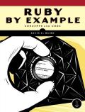 Ruby By Example Concepts & Code