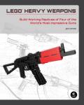 Lego Heavy Weapons Building Instructions for 5 Working Replica Guns