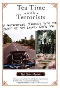 Tea Time with Terrorists: A Motorcycle Journey into the Heart of Sri Lanka's Civil War