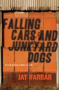 Falling Cars & Junkyard Dogs Portraits From A Musical Life