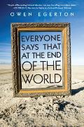 Everyone Says That at the End of the World