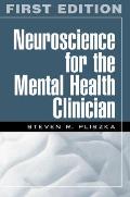 Neuroscience for the Mental Health Clinician, First Edition
