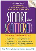 Smart But Scattered The Revolutionary Executive Skills Approach to Helping Kids Reach Their Potential