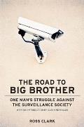 Road to Big Brother One Mans Struggle Against the Surveillance Society