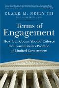 Terms of Engagement Keeping the Constitutions Promise of Limited Government