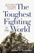 Toughest Fighting in the World The Australian & American Campaign for New Guinea in World War II