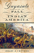 Guyasuta & the Fall of Indian America