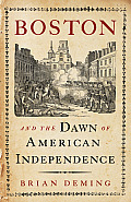 Boston & the Dawn of American Independence