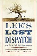 Lees Lost Dispatch & Other Civil War Controversies