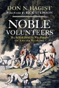 Noble Volunteers The British Soldiers Who Fought the American Revolution