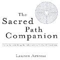 Sacred Path Companion A Guide to Walking the Labyrinth to Heal & Transform