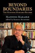 Beyond Boundaries: The Manning Marable Reader