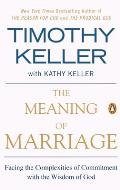 Meaning of Marriage Facing the Complexities of Commitment with the Wisdom of God