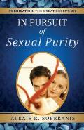 In Pursuit of Sexual Purity: Fornication: The Great Deception