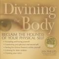 Divining the Body Keys to Discovering Your Sacred Self