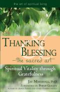 Thanking & Blessing The Sacred Art Spiritual Vitality Through Gratefulness