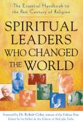 Spiritual Leaders Who Changed the World The Essential Handbook to the Past Century of Religion