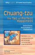 Chuang Tzu The Tao of Perfect Happiness Selections Annotated & Explained