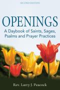 Openings (2nd Edition): A Daybook of Saints, Sages, Psalms and Prayer Practices