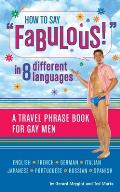 How to Say Fabulous in 8 Different Languages A Travel Phrase Book for Gay Men