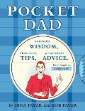 Pocket Dad: Everyday Wisdom, Practical Tips, & Fatherly Advice