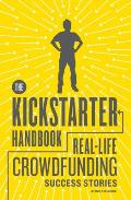 Kickstarter Handbook Real Life Success Stories of Artists Inventors & Entrepreneurs