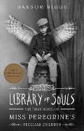 Miss Peregrine 03 Library of Souls Third Novel of Miss Peregrines Peculiar Children
