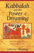 Kabbalah & the Power of Dreaming Awakening the Visionary Life