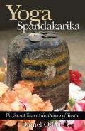 Yoga Spandakarika The Sacred Texts at the Origins of Tantra