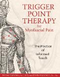 Trigger Point Therapy for Myofascial Pain The Practice of Informed Touch