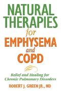 Natural Therapies for Emphysema & COPD Relief & Healing for Chronic Pulmonary Disorders