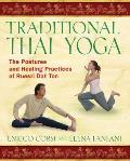 Traditional Thai Yoga The Postures & Healing Practices of Ruesri Dat Ton