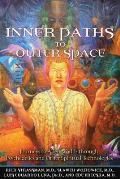 Inner Paths to Outer Space Journeys to Alien Worlds Through Psychedelics & Other Spiritual Technologies