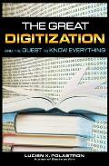 Great Digitization & the Quest to Know Everything