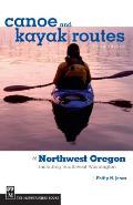Canoe and Kayak Routes of NW Oregon and SW Washington (3rd Edition)