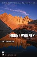 Mount Whitney The Complete Trailhead To Summit Guide
