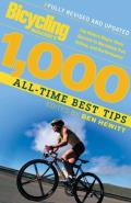 Bicycling Magazines 1000 All Time Best Tips Revised Top Riders Share Their Secrets to Maximize Fun Safety & Performance