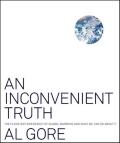Inconvenient Truth The Planetary Emergency of Global Warming & What We Can Do about It