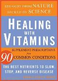 Healing with Vitamins: Straight from Nature, Backed by Science--The Best Nutrients to Slow, Stop, and Reverse Disease