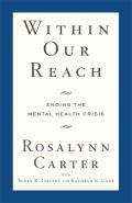 Within Our Reach Ending the Mental Health Crisis