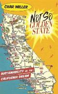 Not So Golden State Californias Environmental Challenges
