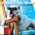 Retirement is a Full Time Job